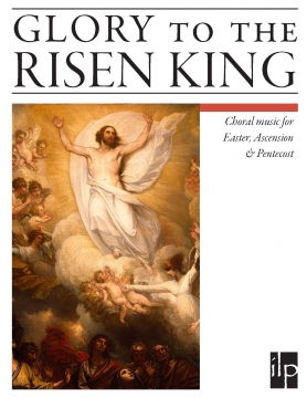 Glory to the Risen King-Choral Collection